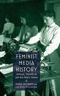 Feminist Media History: Suffrage, Periodicals and the Public Sphere By M. Dicenzo, Leila Ryan, Lucy Delap Cover Image