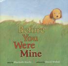 Before You Were Mine By Maribeth Boelts, David M. Walker (Illustrator) Cover Image