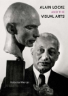 Alain Locke and the Visual Arts (Richard D. Cohen Lectures on African & African American Art) Cover Image