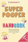 Super Pooper Handbook [3 in 1]: Every modern parent need to know to teach their kids how to do it once and do it well Cover Image