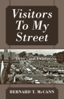 Visitors To My Street: 1940's and 1950's By Bernard T. McCann Cover Image