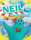 Neil the Teal Seal By Sean C. Miller Cover Image