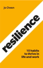 Resilience: 10 Habits to Sustain High Performance By Jo Owen Cover Image