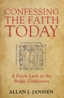 Confessing the Faith Today By Allan J. Janssen Cover Image
