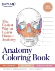Anatomy Coloring Book with 450+ Realistic Medical Illustrations with Quizzes for Each (Kaplan Test Prep) By Stephanie McCann, Eric Wise Cover Image