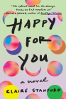Happy for You: A Novel By Claire Stanford Cover Image