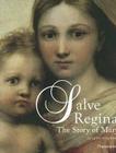 Salve Regina: The Story of Mary By Jacques Duquesne Cover Image