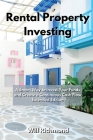 Rental Property Investing: A Smart Way to Invest Your Funds and Create Continuous Cash Flow Extended Edition Cover Image