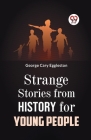 Strange Stories from History for Young People Cover Image