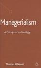 Managerialism: A Critique of an Ideology By T. Klikauer Cover Image