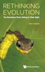 Rethinking Evolution: The Revolution That's Hiding in Plain Sight By Gene Levinson Cover Image