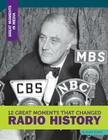 12 Great Moments That Changed Radio History (Great Moments in Media) By Angie Smibert Cover Image