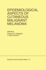 Epidemiological Aspects of Cutaneous Malignant Melanoma (Developments in Oncology #73) Cover Image