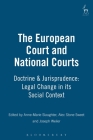 The European Courts and National Courts: Doctrine and Jurisprudence By Anne-Marie Slaughter (Editor), Alec Stone Sweet (Editor), Joseph H. H. Weiler (Editor) Cover Image