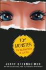 Toy Monster: The Big, Bad World of Mattel By Jerry Oppenheimer Cover Image