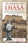 My Journey to Lhasa: The Classic Story of the Only Western Woman Who Succeeded in Entering the Forbidden City By Alexandra David-Neel Cover Image