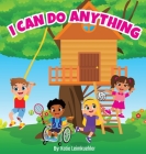 I Can Do Anything By Katie Leimkuehler Cover Image