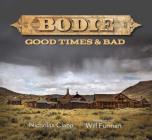 Bodie: Good Times and Bad By Nicholas Clapp Cover Image