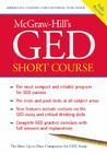 McGraw-Hill's GED Short Course: The Most Compact and Reliable Program for GED Success Cover Image