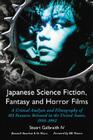 Japanese Science Fiction, Fantasy and Horror Films: A Critical Analysis and Filmography of 103 Features Released in the United States, 1950-1992 Cover Image