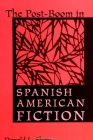 The Post-Boom in Spanish American Fiction By Donald L. Shaw Cover Image