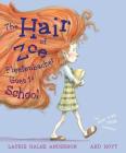 The Hair of Zoe Fleefenbacher Goes to School Cover Image