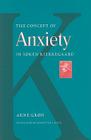 The Concept of Anxiety in Soren Kierkegaard By Arne Gron, Jeanette B. L. Knox (Translator) Cover Image