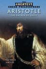 Aristotle: The Father of Logic (Greatest Greek Philosophers) By Kelly Roscoe, Mick Isle Cover Image