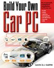 Build Your Own Car PC By Gavin Harper Cover Image