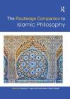 The Routledge Companion to Islamic Philosophy (Routledge Philosophy Companions) Cover Image