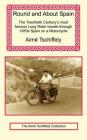 Round and about Spain: The Twentieth Century's Most Famous Long Rider Travels Through 1950s Spain on a Motorcycle By Aime Tschiffely Cover Image
