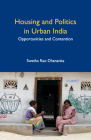 Housing and Politics in Urban India: Opportunities and Contention Cover Image