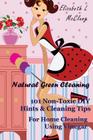 Natural Green Cleaning: 101 Non-Toxic DIY Hints & Cleaning Tips For Home Cleaning Using Vinegar Cover Image