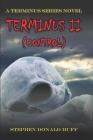 Terminus II (Control): A Terminus Series Novel By Stephen Donald Huff Cover Image