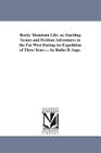 Rocky Mountain Life; or, Startling Scenes and Perilous Adventures in the Far West During An Expedition of Three Years ... by Rufus B. Sage. By Rufus B. Sage Cover Image