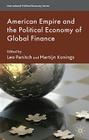 American Empire and the Political Economy of Global Finance (International Political Economy) By L. Panitch (Editor), M. Konings (Editor) Cover Image