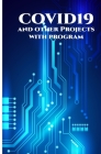 COVID19 and other Projects with program: ESP32 Dual Core Programming with Arduino, Keen Wi-Fi Video Doorbell, MicroPython on ESP32, ESP32 Based Webser By Ambika Parameswari K (Editor), Anbazhagan K Cover Image