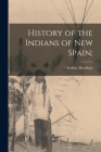 History of the Indians of New Spain; By Toribio -1568 Motolinía (Created by) Cover Image