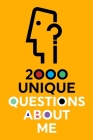 2000 Unique Questions About Me By Questions about Me Cover Image
