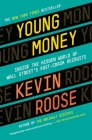 Young Money: Inside the Hidden World of Wall Street's Post-Crash Recruits By Kevin Roose Cover Image