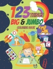 123 things big & jumbo coloring book: 23 Coloring Pages!! - Simple Picture Coloring Books for Toddlers - Kids Ages 2-4 - Early Learning - Preschool an By Edd Arjani Cover Image