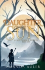 Daughter of the Sun: A Mothmar Novel By Amanda Auler Cover Image