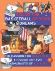 Color the Basketball of Your Dreams: The Passion for basketball Through Art for Enthusiasts of All Ages Cover Image