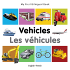 My First Bilingual Book–Vehicles (English–French) By Milet Publishing Cover Image
