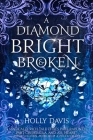 A Diamond Bright and Broken (The Gifted Mage) By Holly Davis Cover Image