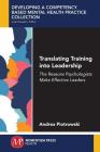 Translating Training Into Leadership: The Reasons Psychologists Make Effective Leaders Cover Image