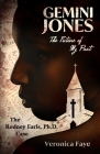 Gemini Jones: The Future of My Past (The Rodney Earls, Ph.D. Case) By Veronica Faye Cover Image