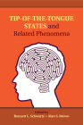 Tip-Of-The-Tongue States and Related Phenomena By Bennett L. Schwartz (Editor), Alan S. Brown (Editor) Cover Image