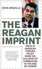 The Reagan Imprint: Ideas in American Foreign Policy from the Collapse of Communism to the War on Terror Cover Image