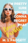 I'm Pretty Sure You're Gonna Regret That Darcy Pistolis By M. J. Padgett Cover Image